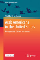 Arab Americans in the United States: Immigration, Culture and Health (International Perspectives on Migration)	