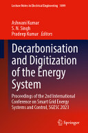  Decarbonisation and Digitization of the Energy System: Proceedings of the 2nd International Conference on Smart Grid Energy Systems and Control, SGESC ... Notes in Electrical Engineering, 1099)