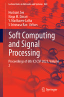 Soft Computing and Signal Processing: Proceedings of 6th ICSCSP 2023, Volume 2 (Lecture Notes in Networks and Systems, 840)