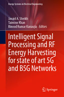  Intelligent Signal Processing and RF Energy Harvesting for State of art 5G and B5G Networks (Energy Systems in Electrical Engineering)