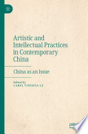  Artistic and Intellectual Practices in Contemporary China: China as an Issue