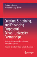  Creating, Sustaining, and Enhancing Purposeful School-University Partnerships: Building Connections Across Diverse Educational Systems