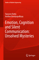  Emotion, Cognition and Silent Communication: Unsolved Mysteries (Studies in Rhythm Engineering)