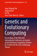 Genetic and Evolutionary Computing: Proceedings of the Fifteenth International Conference on Genetic and Evolutionary Computing (Volume II), October 6–8, 2023, Kaohsiung, Taiwan	
