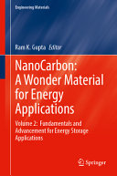  NanoCarbon: A Wonder Material for Energy Applications. Volume 2: Fundamentals and Advancement for Energy Storage Applications
