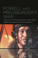  Powell and Pressburger’s War: The Art of Propaganda, 1939-1946