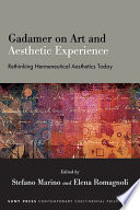  Gadamer on Art and Aesthetic Experience: Rethinking Hermeneutical Aesthetics Today