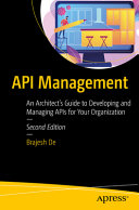  API Management: An Architect's Guide to Developing and Managing APIs for Your Organization