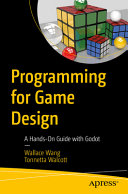 Programming for Game Design: A Hands-On Guide with Godot	