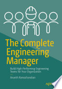  The Complete Engineering Manager Build High-Performing Engineering Teams for Your Organization