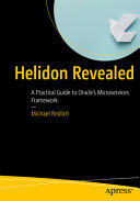  Helidon Revealed: A Practical Guide to Oracle’s Microservices Framework