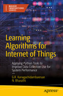  Learning Algorithms for Internet of Things: Applying Python Tools to Improve Data Collection Use for System Performance