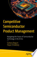  Competitive Semiconductor Product Management: Navigating the Future of Semiconductor Technology in the AI Era