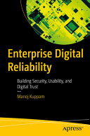  Enterprise Digital Reliability: Building Security, Usability, and Digital Trust 
