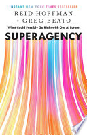  Superagency: What Could Possibly Go Right with Our AI Future